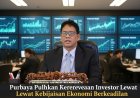 Purbaya Pulihkan Kepercayaan Investor Lewat Kebijakan Ekonomi Berkeadilan