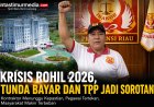 Krisis Rohil 2026, Tunda Bayar dan TPP Jadi Sorotan