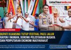 Bupati Kuansing Tutup Pacu Jalur Inuman 2026, Budaya dan Ekonomi Masyarakat Kian Bergeliat